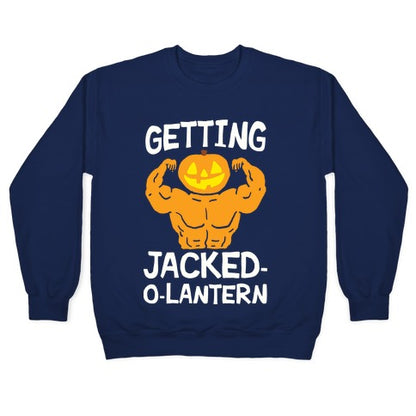 Getting Jacked-O-Lantern Crewneck Sweatshirt
