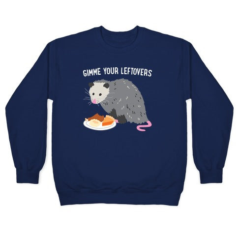 Gimme Your Leftovers Possum Crewneck Sweatshirt