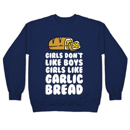 Girls Like Garlic Bread Crewneck Sweatshirt