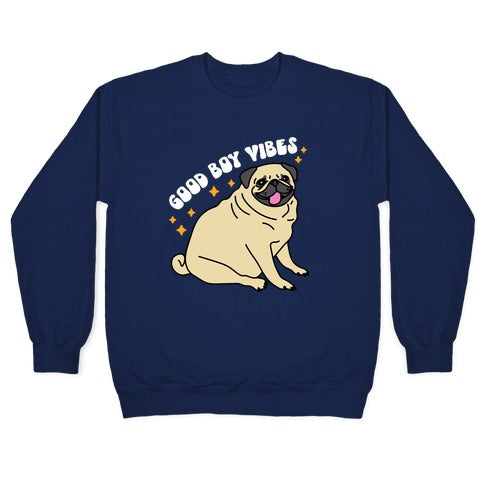 Good Boy Vibes Pug Crewneck Sweatshirt