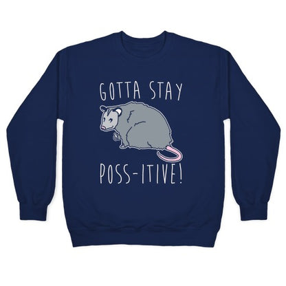 Gotta Stay Poss-itive Opossum Crewneck Sweatshirt