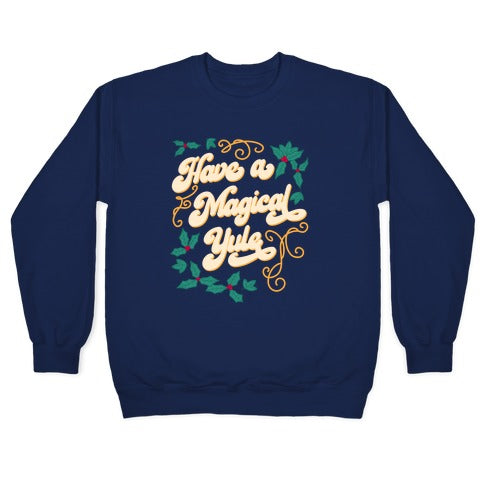 Have A Magical Yule Crewneck Sweatshirt