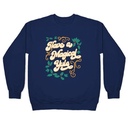 Have A Magical Yule Crewneck Sweatshirt