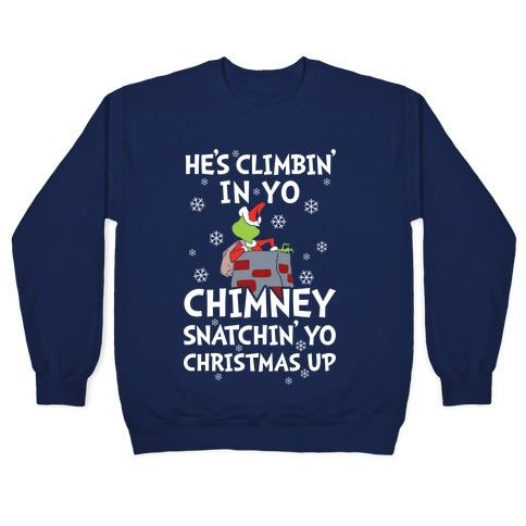 He's Climbin' In Yo Chimney Crewneck Sweatshirt