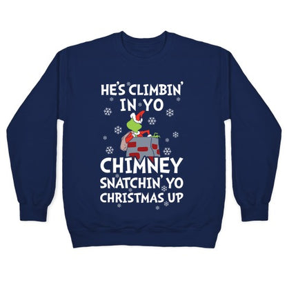 He's Climbin' In Yo Chimney Crewneck Sweatshirt