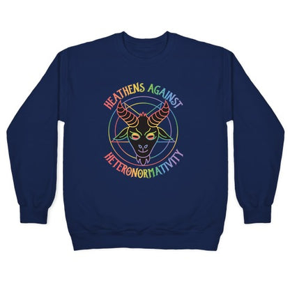 Heathens Against Heteronormativity Crewneck Sweatshirt