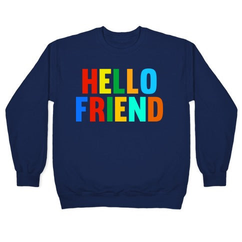 Hello Friend Crewneck Sweatshirt