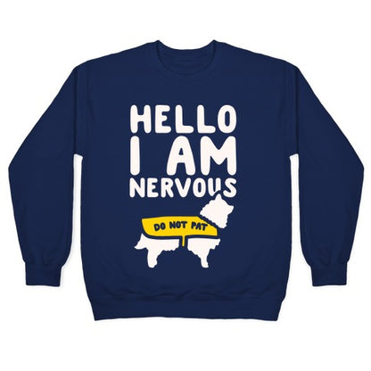 Hello I Am Nervous White Print Crewneck Sweatshirt