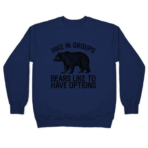 Hike In Groups Bears Like To Have Options Crewneck Sweatshirt