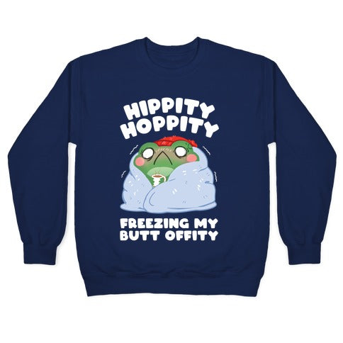 Hippity Hoppity, Freezing My Butt Offity Crewneck Sweatshirt