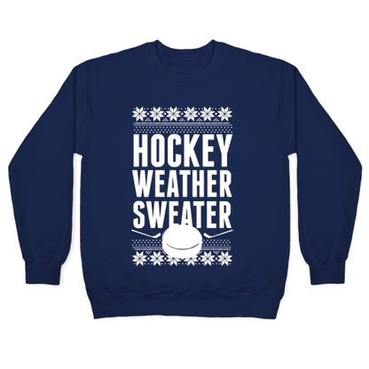 Hockey Weather Sweater (White Ink) Crewneck Sweatshirt