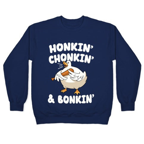 Honkin' Chonkin' & Bonkin' Crewneck Sweatshirt