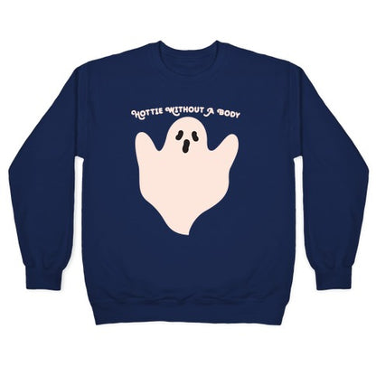 Hottie Without A Body Ghost Crewneck Sweatshirt