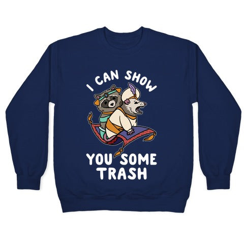 I Can Show You Some Trash Racoon Possum Crewneck Sweatshirt