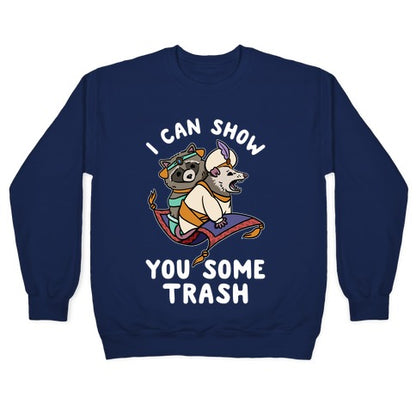 I Can Show You Some Trash Racoon Possum Crewneck Sweatshirt