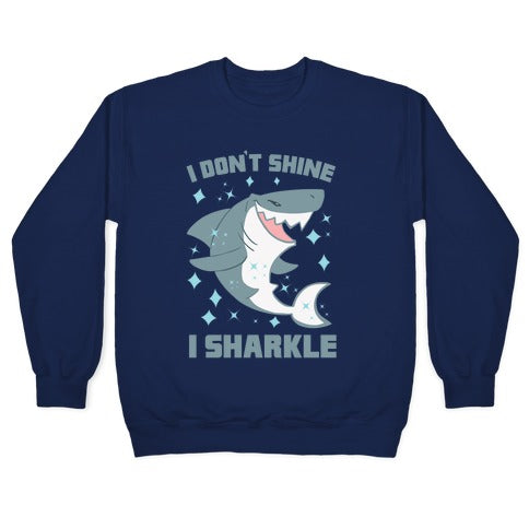 I don't shine, I sharkle Crewneck Sweatshirt