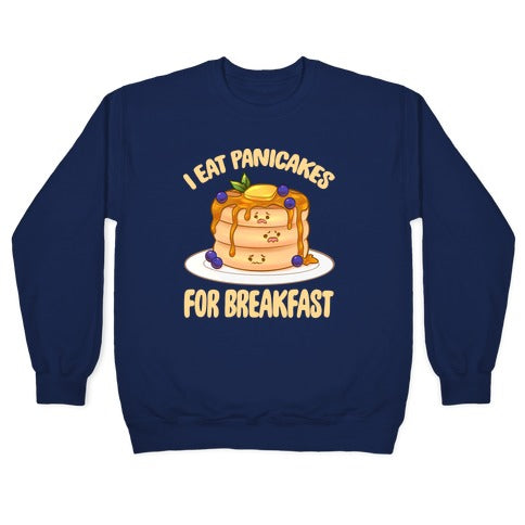 I Eat Panicakes For Breakfast Crewneck Sweatshirt