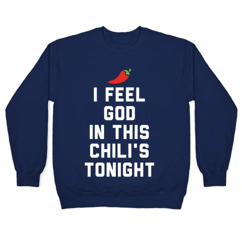 I Feel God In This Chili's Tonight Crewneck Sweatshirt