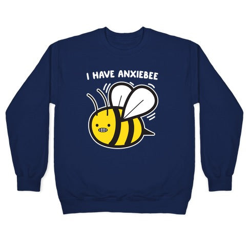 I Have Anxiebee Bee Crewneck Sweatshirt