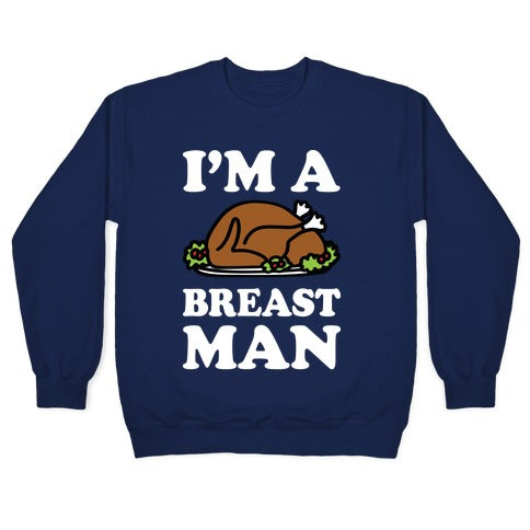 I'm A Breast Man Thanksgiving Turkey Crewneck Sweatshirt