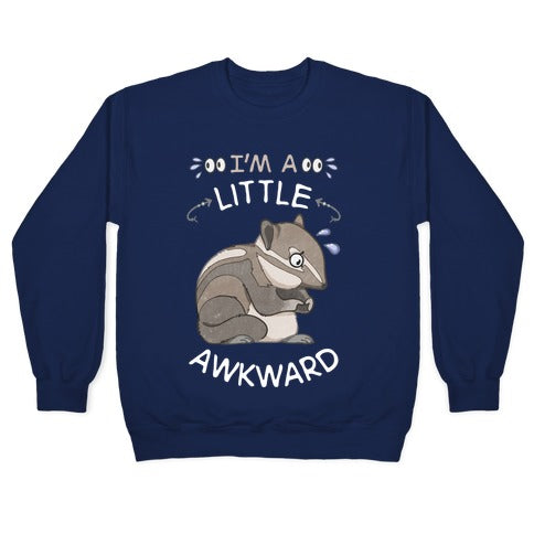 I'm A Little Awkward Crewneck Sweatshirt