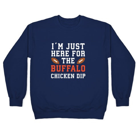 I'm Just Here for the Buffalo Chicken Dip Crewneck Sweatshirt