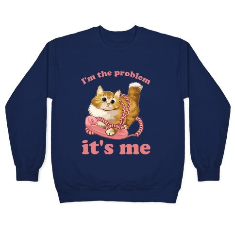I'm The Problem, It's Me Crewneck Sweatshirt
