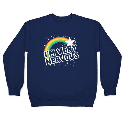 I'm Very Nervous Crewneck Sweatshirt