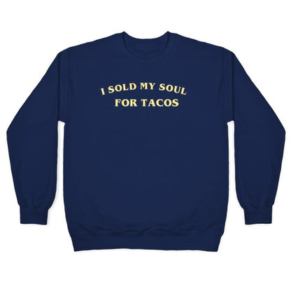 I Sold My Soul For Tacos Crewneck Sweatshirt