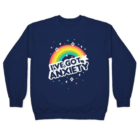 I've Got Anxiety Rainbow Crewneck Sweatshirt