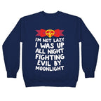 I Was Up Fighting Evil By Moonlight Crewneck Sweatshirt