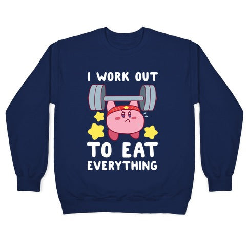 I Work Out to Eat Everything (Kirby) Crewneck Sweatshirt