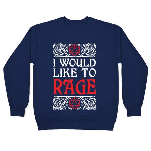 I Would Like To RAGE Crewneck Sweatshirt