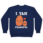 I Yam Thankful Crewneck Sweatshirt
