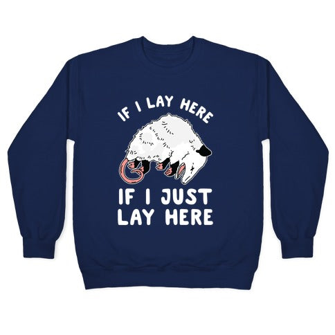 If I Lay Here If I Just Lay Here Opossum Crewneck Sweatshirt