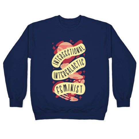 Intersectional Intergalactic Feminist Crewneck Sweatshirt