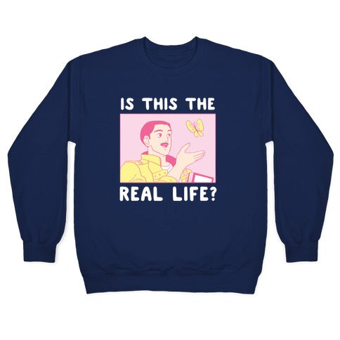 Is This the Real Life Crewneck Sweatshirt
