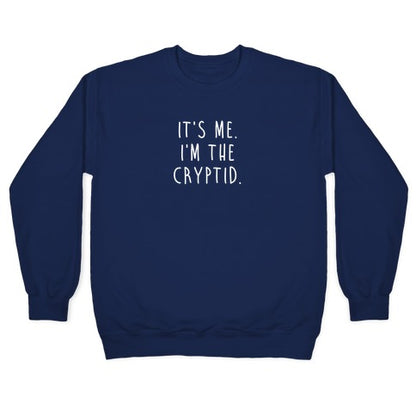 It's Me. I'm The Cryptid. Crewneck Sweatshirt