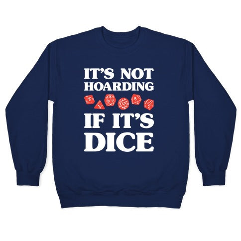 It's Not Hoarding If It's Dice DnD Crewneck Sweatshirt