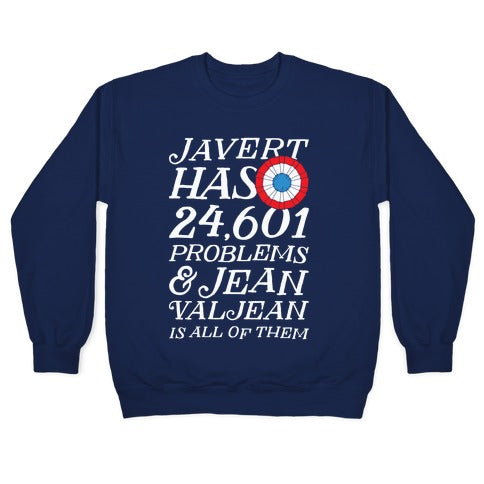 Javert Has 24,601 Problems Crewneck Sweatshirt