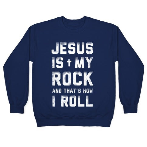 Jesus is My Rock and That's How I Roll Crewneck Sweatshirt