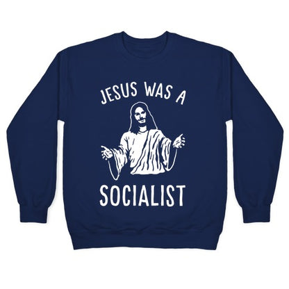 Jesus Was A Socialist Crewneck Sweatshirt