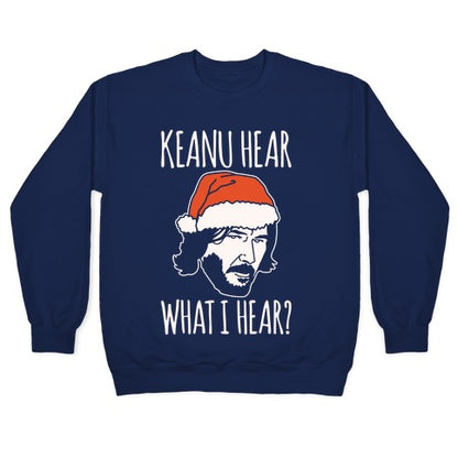 Keanu Hear What I Hear Parody White Print Crewneck Sweatshirt