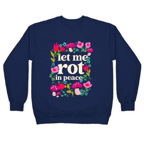 Let Me Rot In Peace Crewneck Sweatshirt