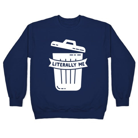 Literally Me (Trash) Crewneck Sweatshirt