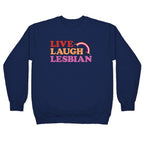 Live Laugh Lesbian Crewneck Sweatshirt
