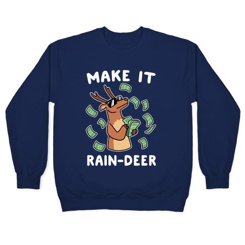 Make It Rain-deer Crewneck Sweatshirt