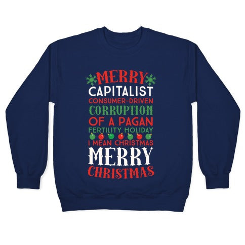 Merry Corruption Of A Pagan Holiday, I Mean Christmas Crewneck Sweatshirt