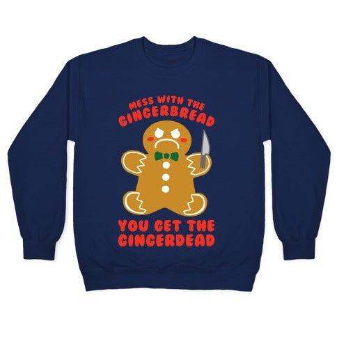 Mess With The Gingerbread, You Get The Gingerdead Crewneck Sweatshirt