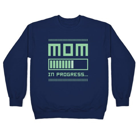 Mom in Progress Crewneck Sweatshirt